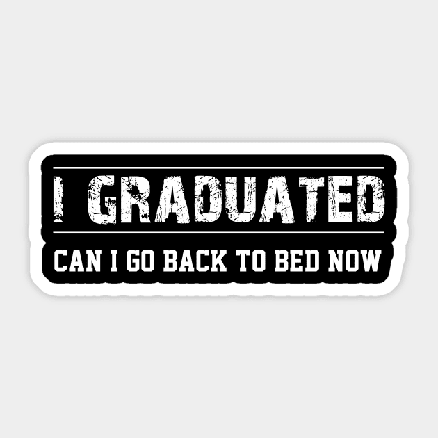 I Graduated Can I Go Back To Bed Now Funny Graduation Sticker by FrancisDouglasOfficial